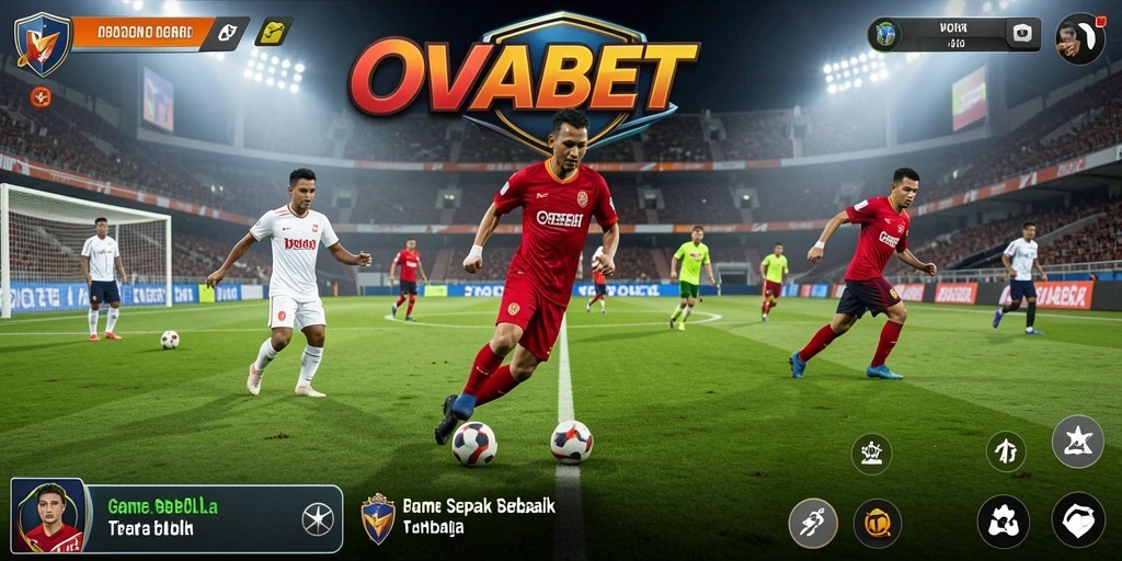 Gameplay seru dalam OVABET menampilkan pertandingan sepak bola nyata.